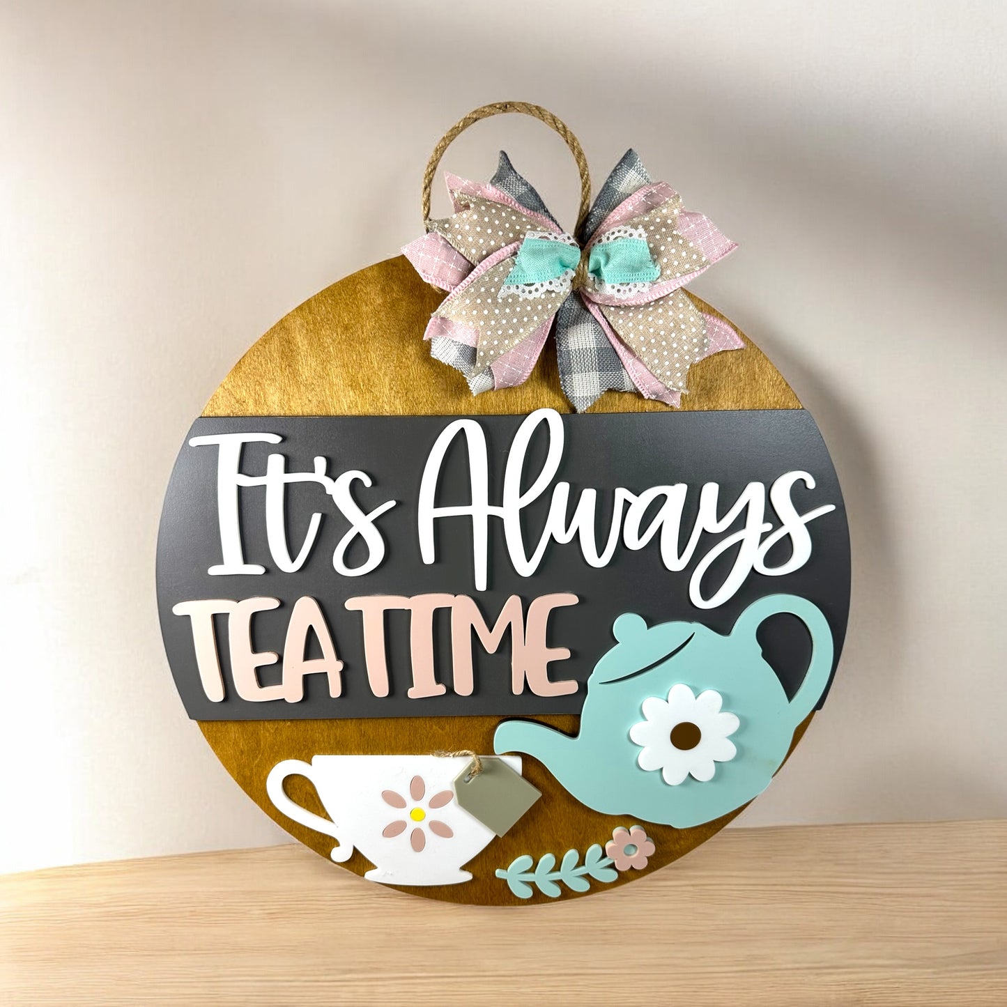 It’s Always Tea Time Door Hanger