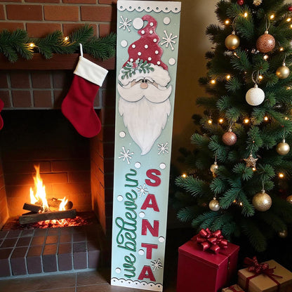 We Believe In Santa Porch Leaner